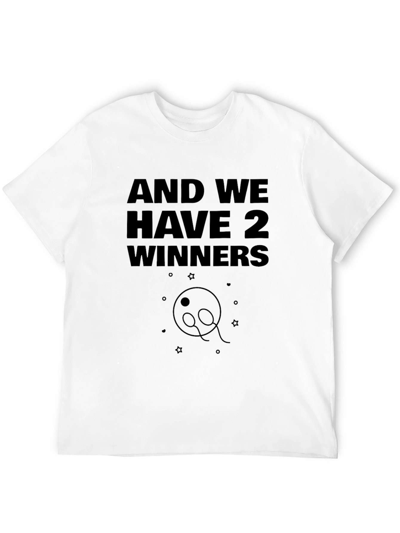 And We Have 2 Winners Graphic Tee