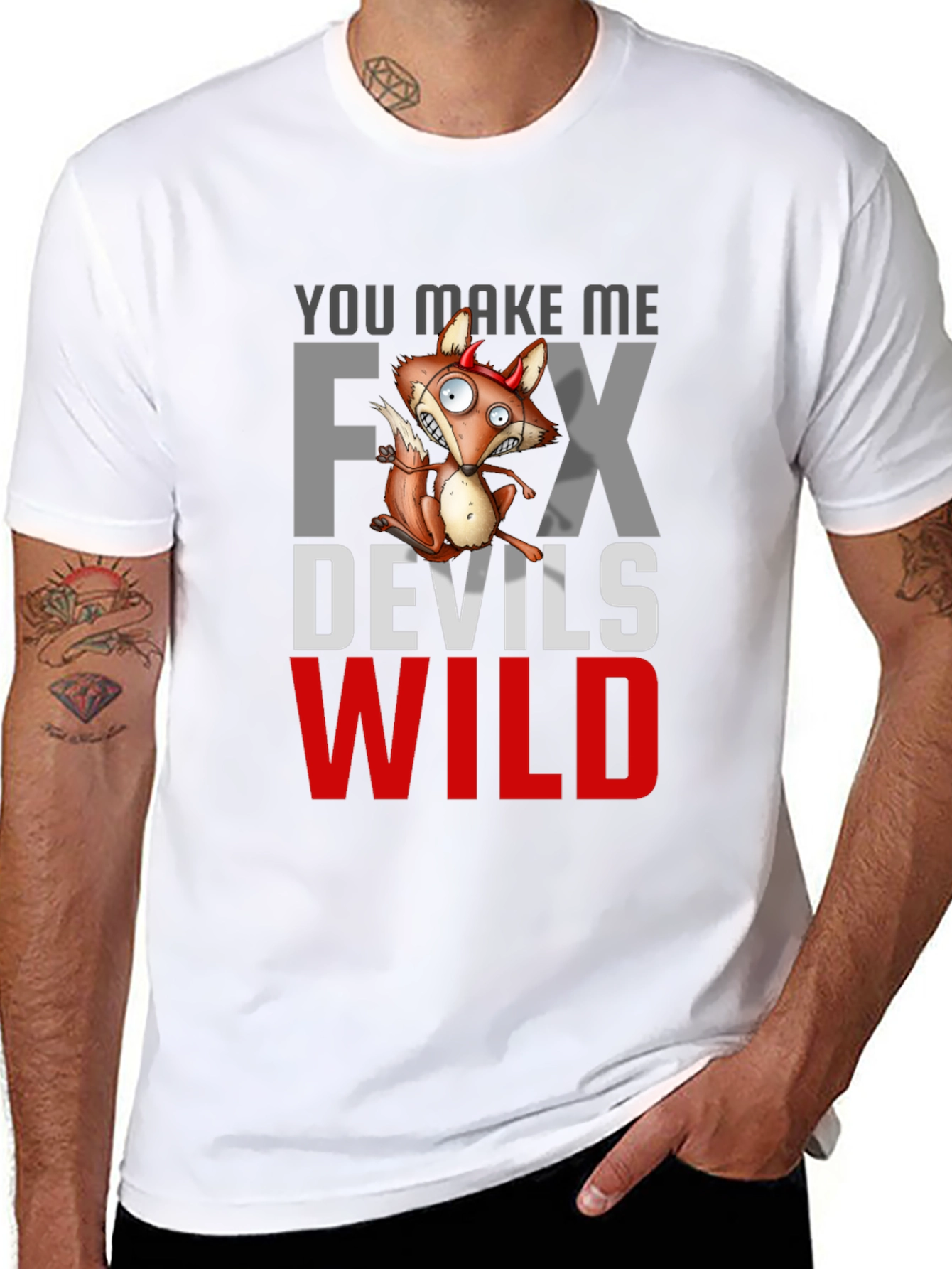 You Make Me Fox Devils Wild T-Shirt