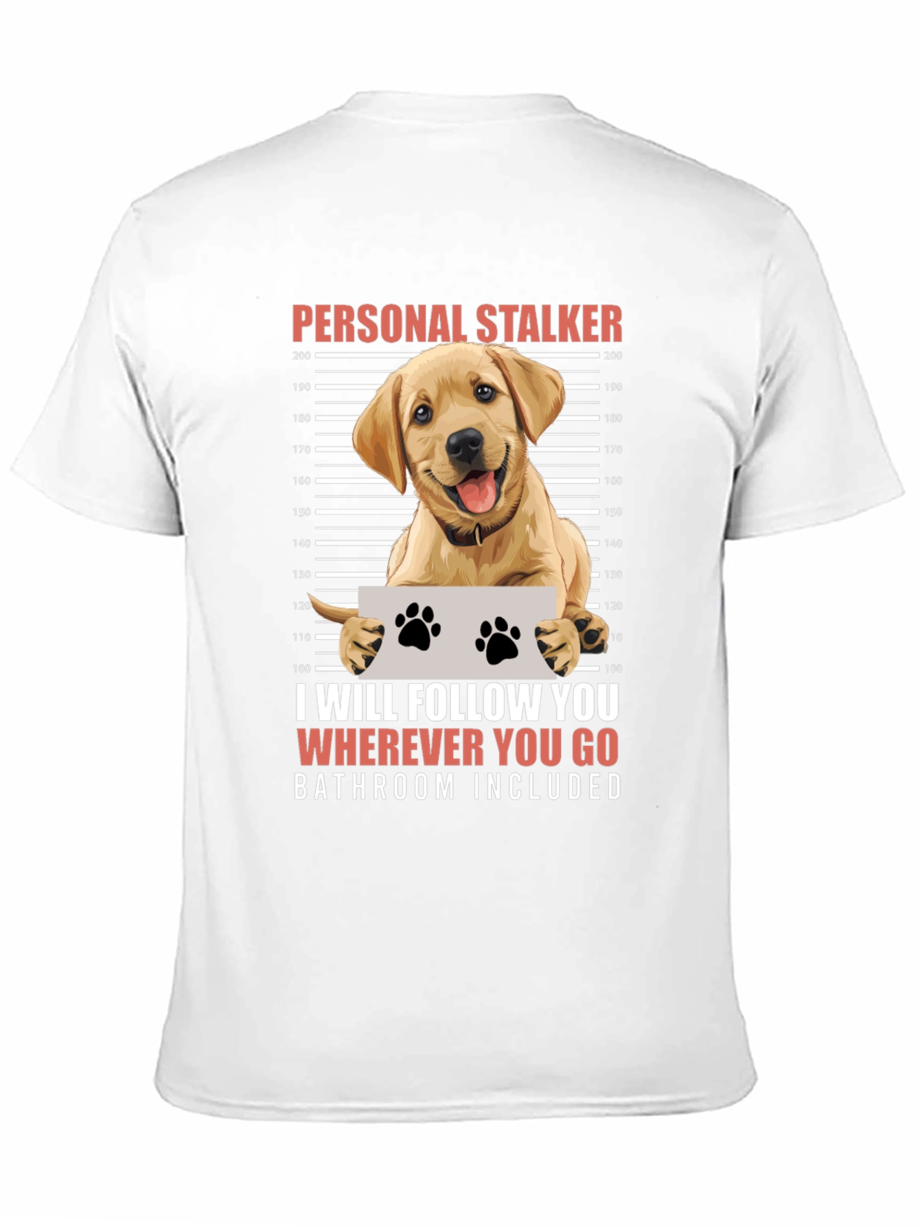 Personal Stalker Dog Humor Graphic Tee