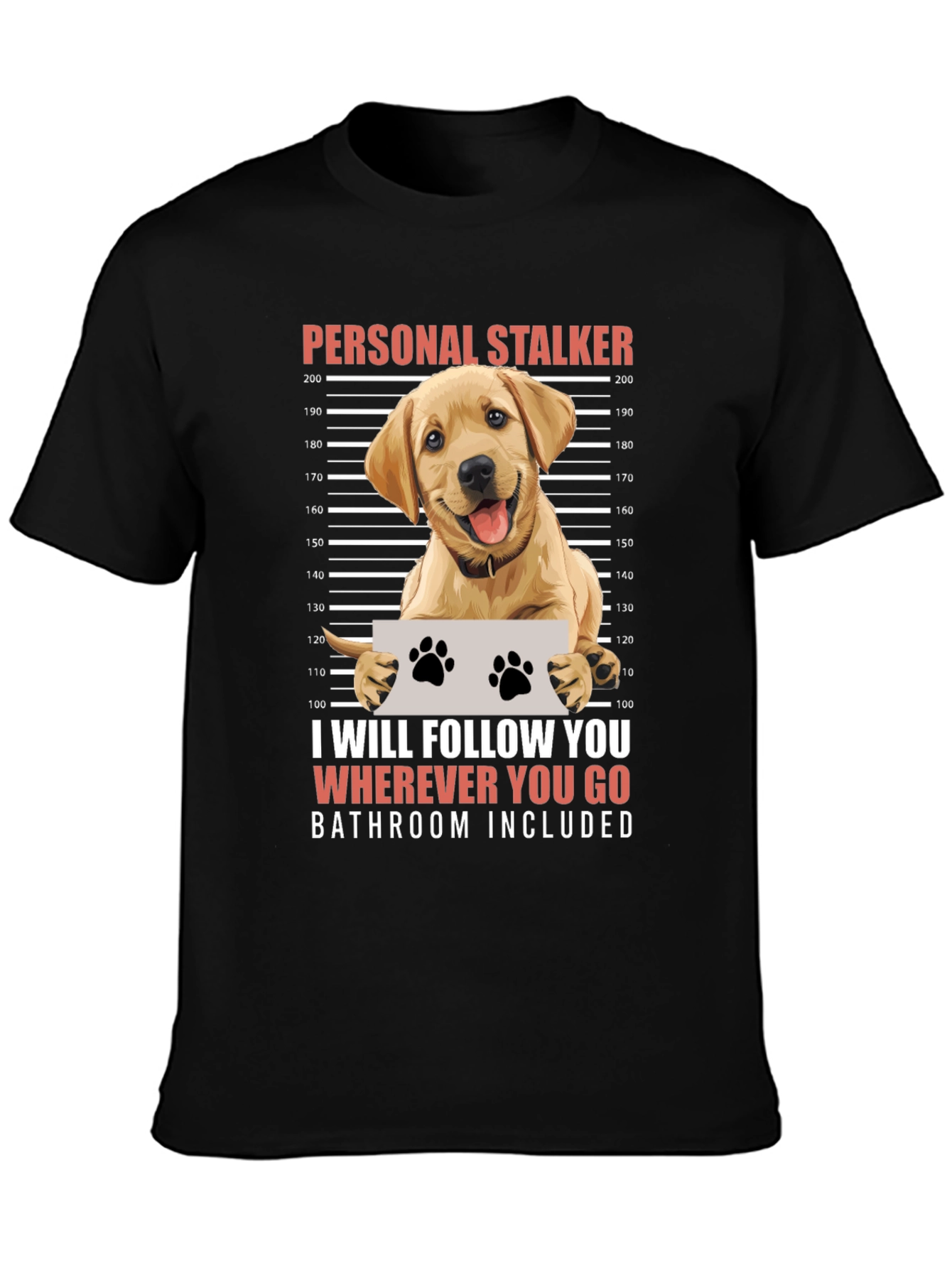 Personal Stalker Dog Humor Graphic Tee