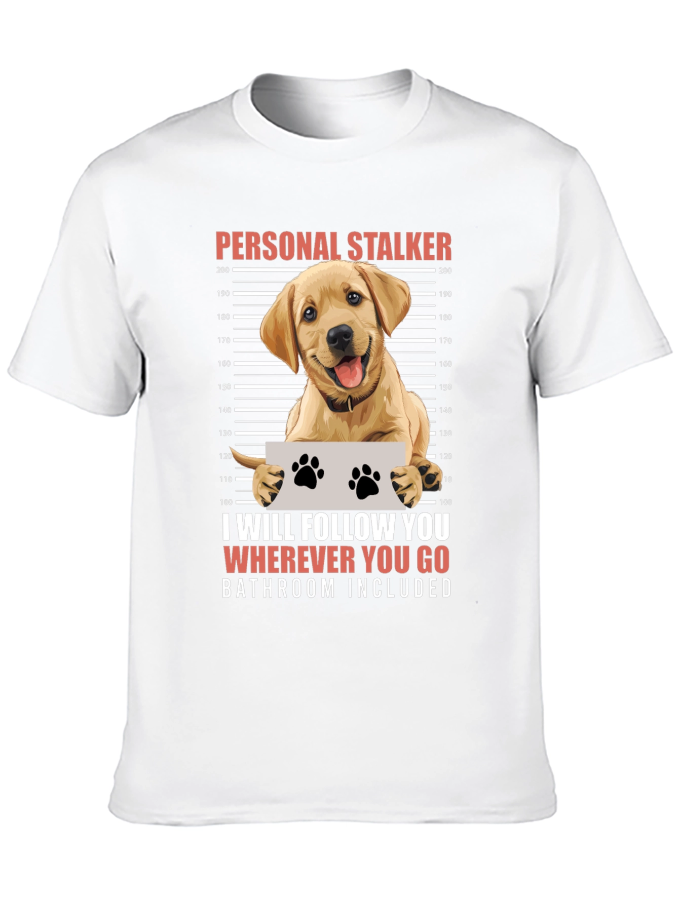 Personal Stalker Dog Humor Graphic Tee