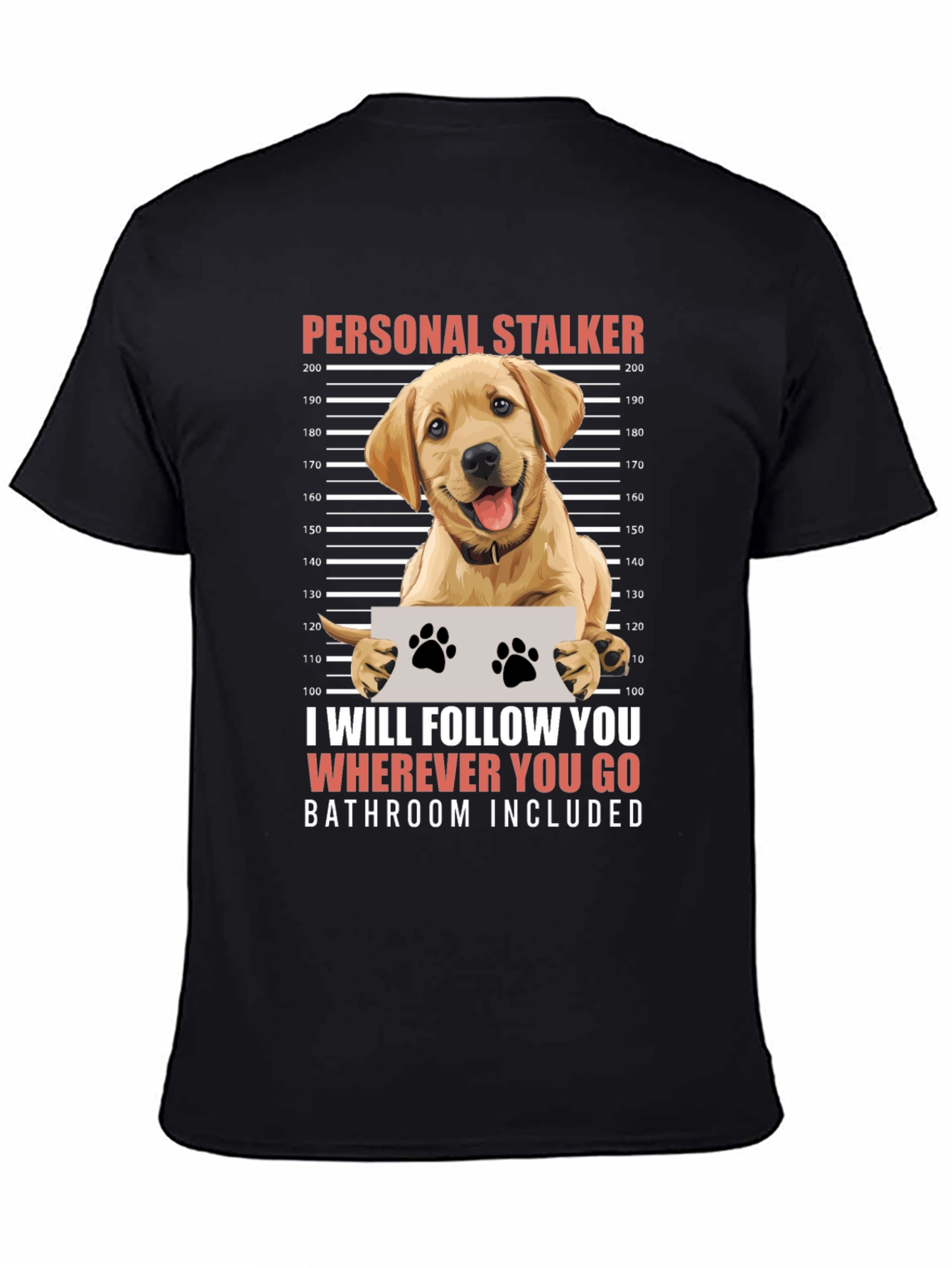 Personal Stalker Dog Humor Graphic Tee