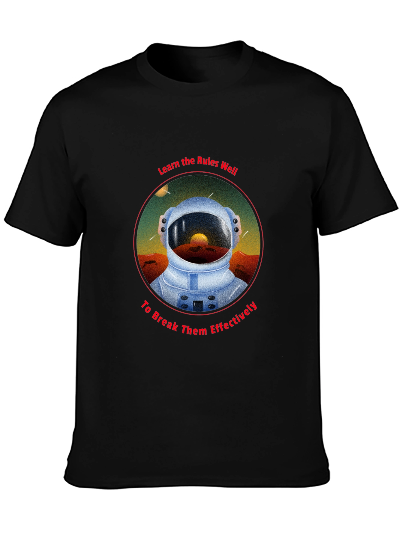 Astronaut Rules T-Shirt - Break Them Effectively