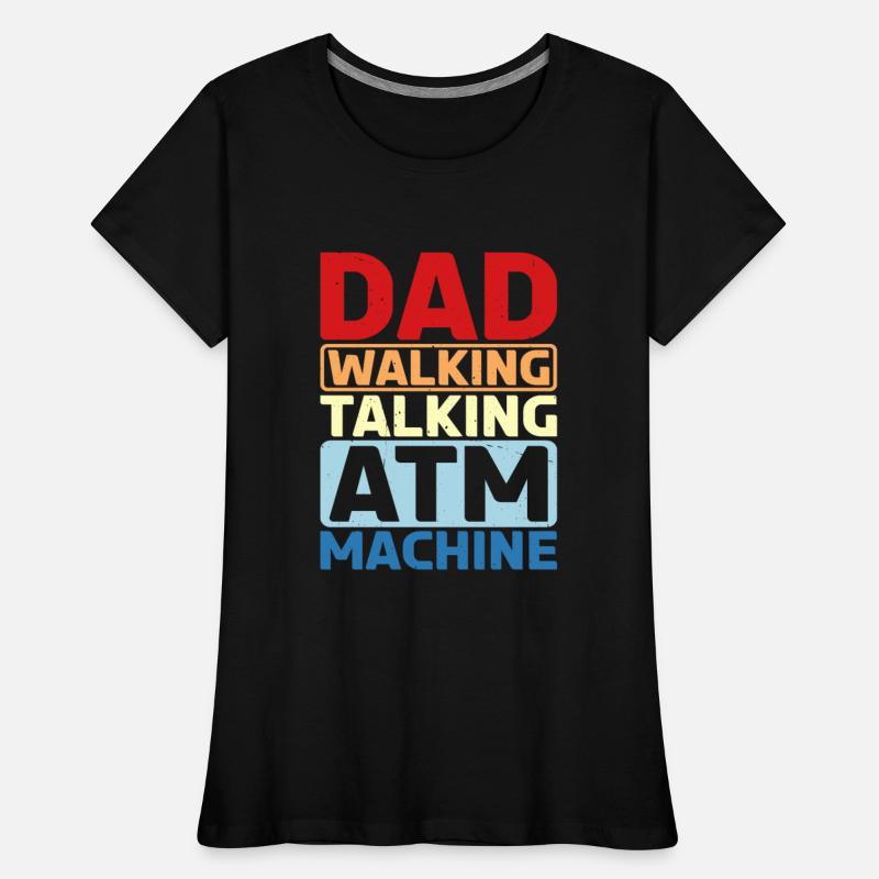 Dad Walking Talking Atm Machine