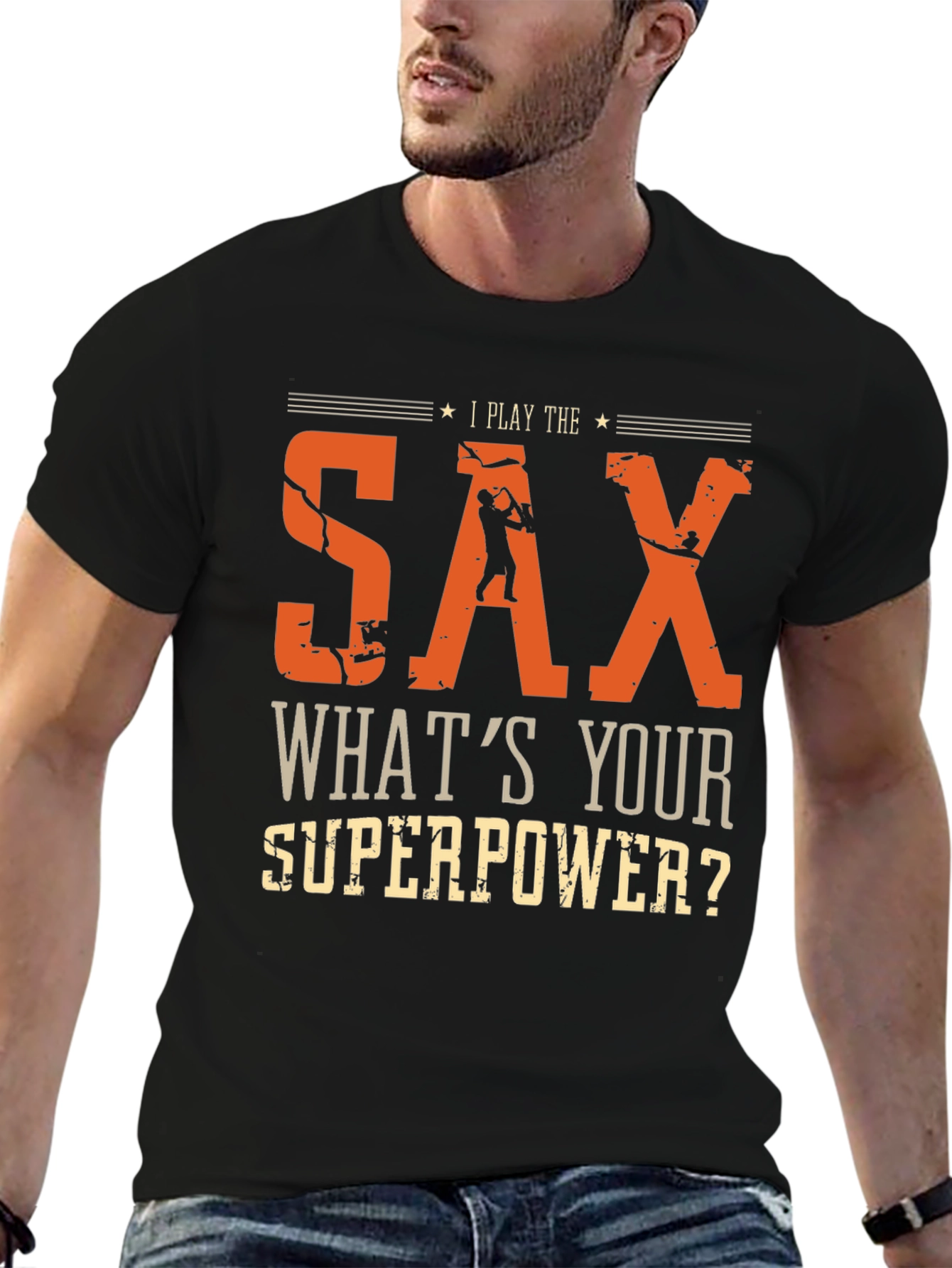 I Play The Sax Whats Your Superpower T-Shirt