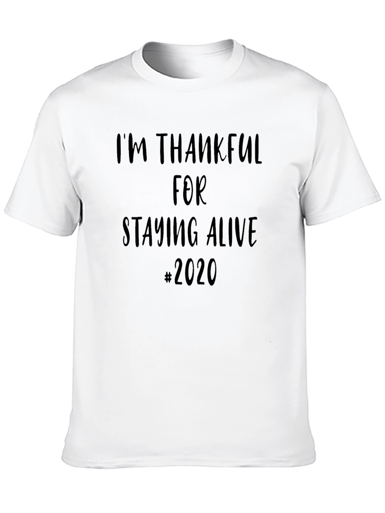 Thankful for Staying Alive 2020 Black T-Shirt