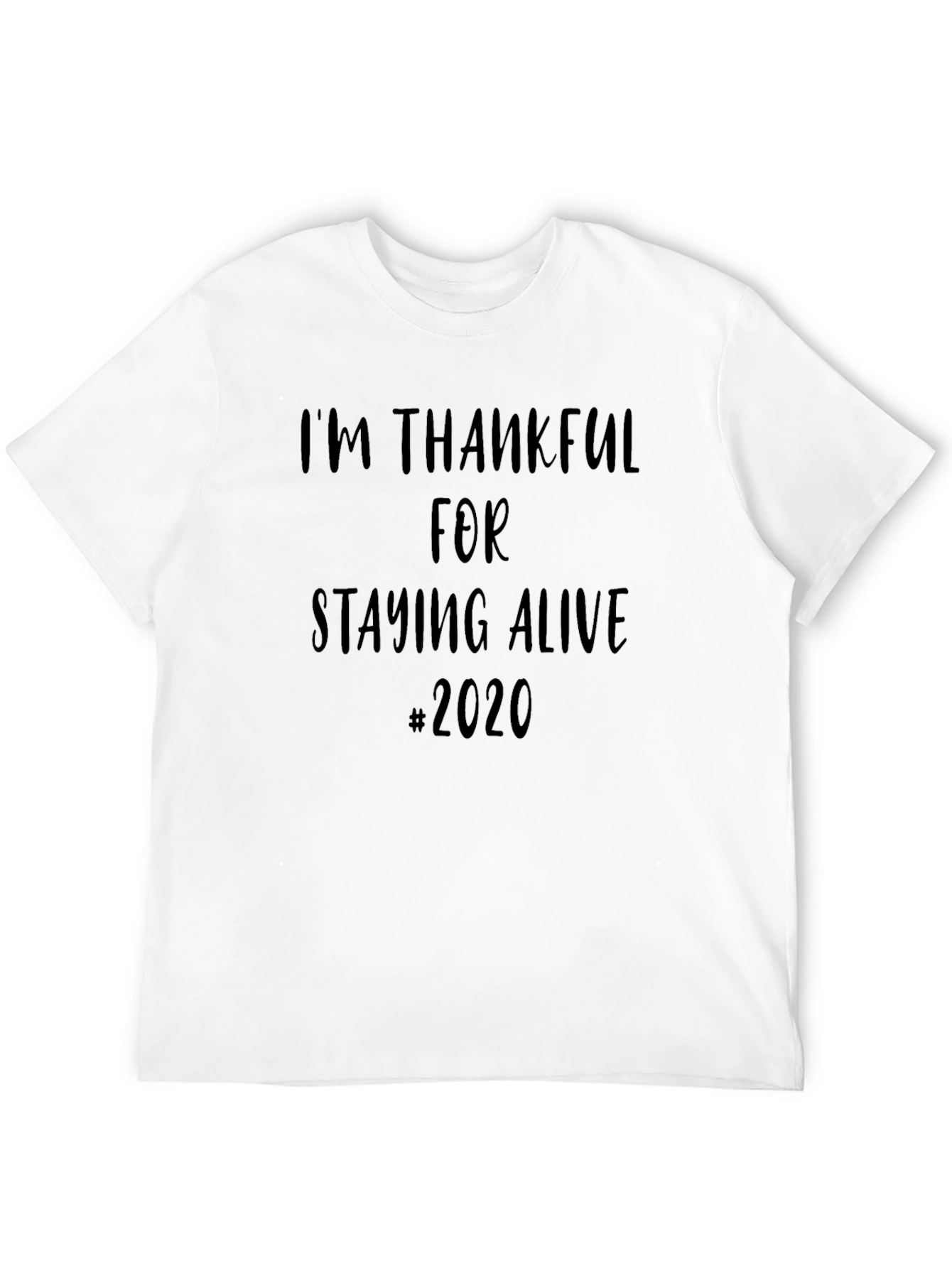 Thankful for Staying Alive 2020 Black T-Shirt