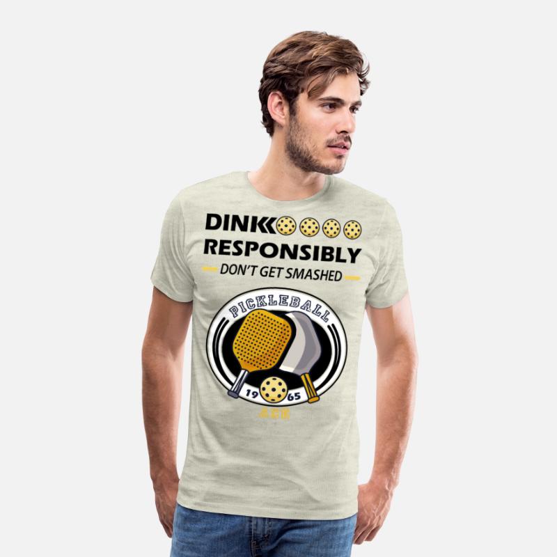 dink responsibly ace , pickleball