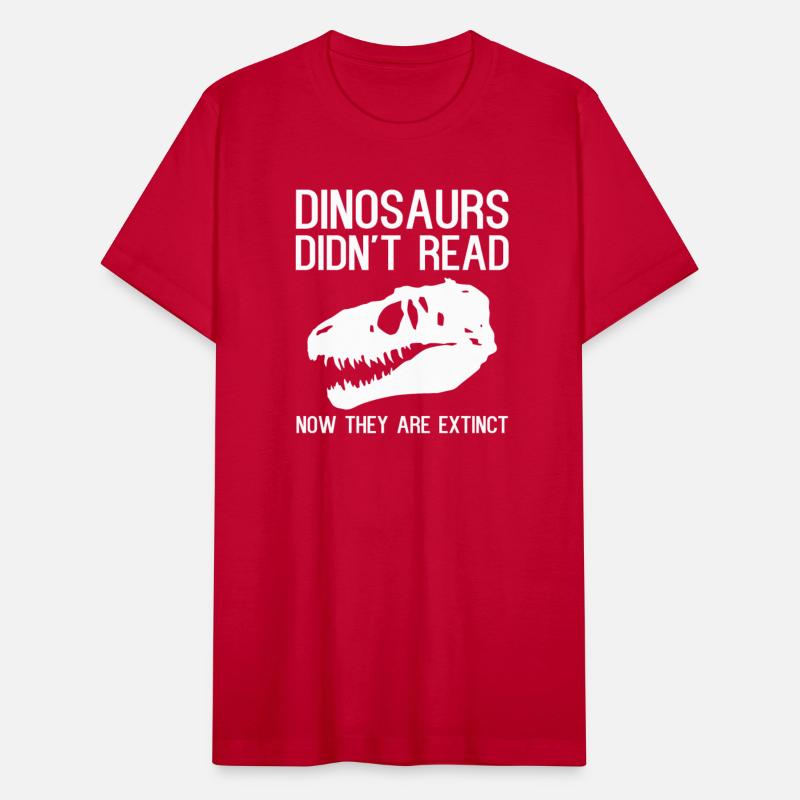 Dinosaurs didn't read now they are extinct
