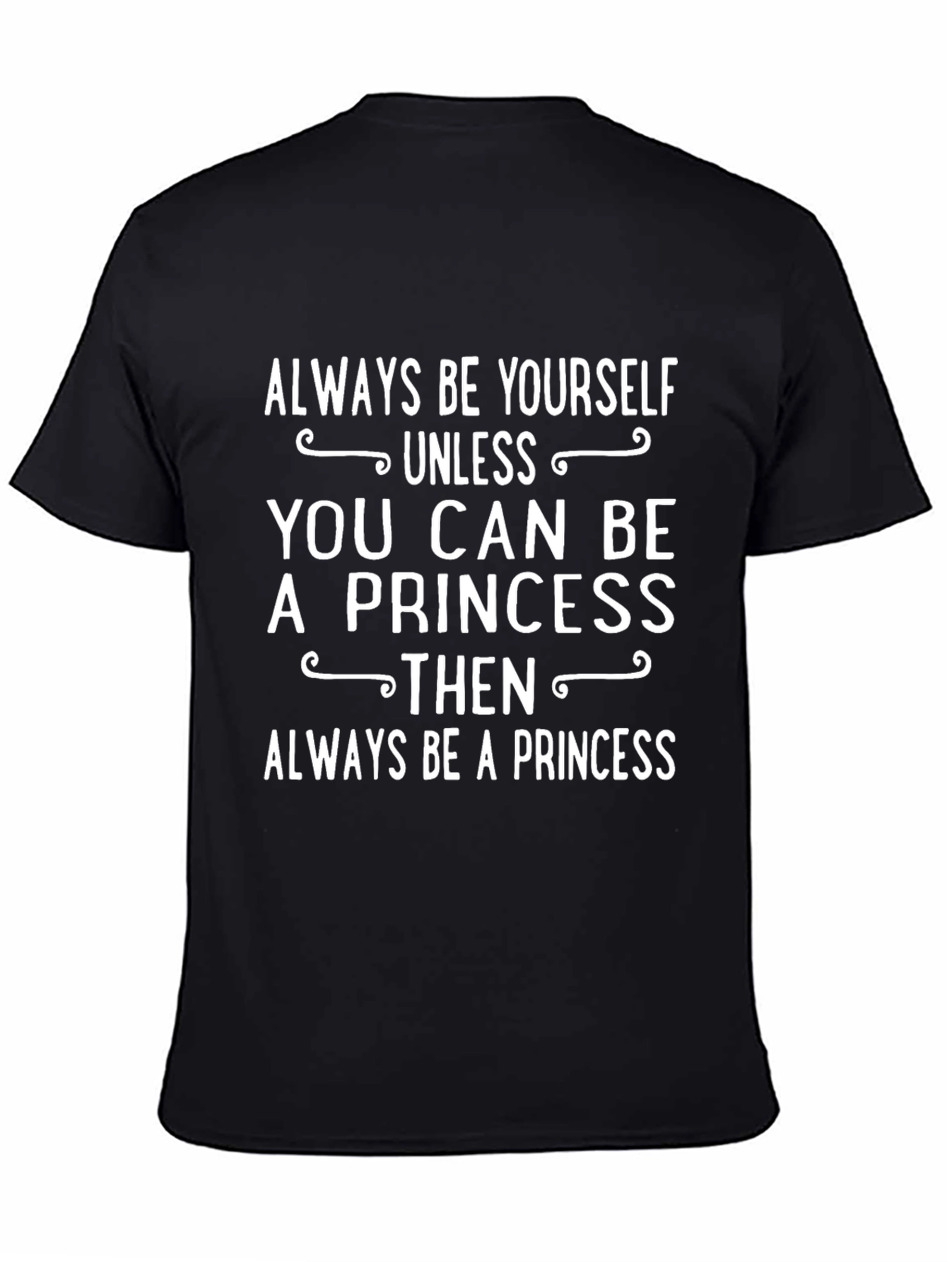 Always Be Yourself Princess Graphic Tee