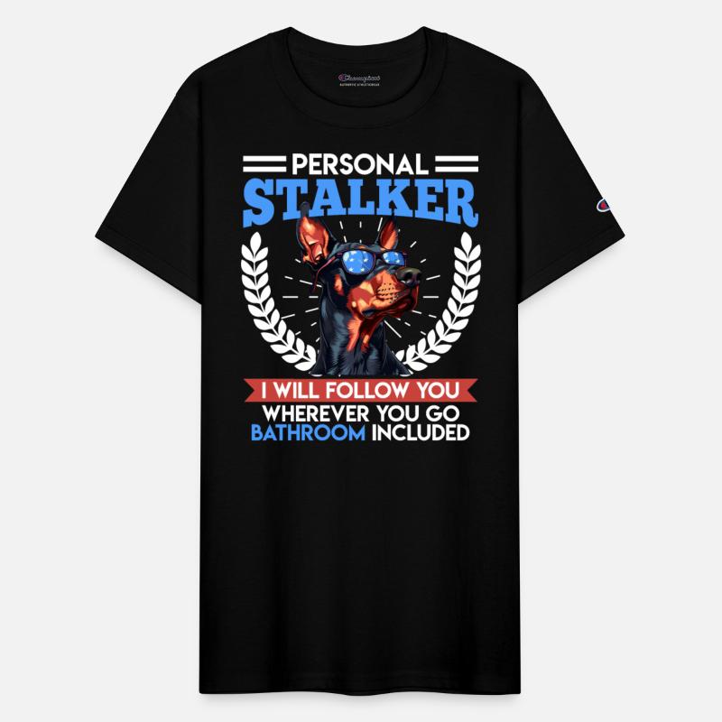 Doberman Owner PERSONAL STALKER Funny