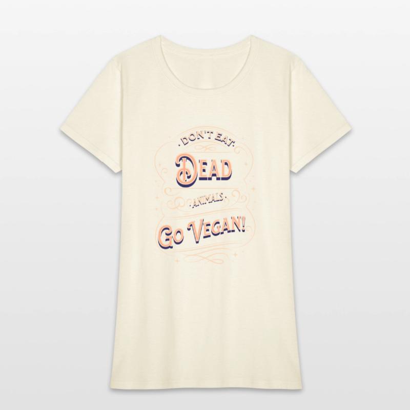 Don't eat dead animals. Go Vegan!