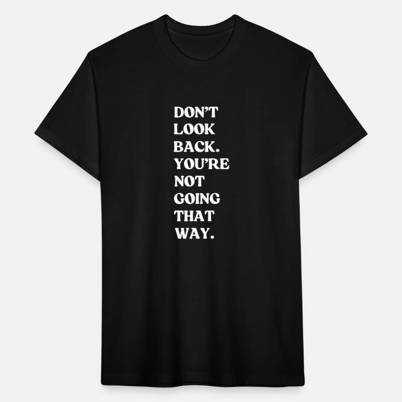 Don't Look Back You're Not Going That Way