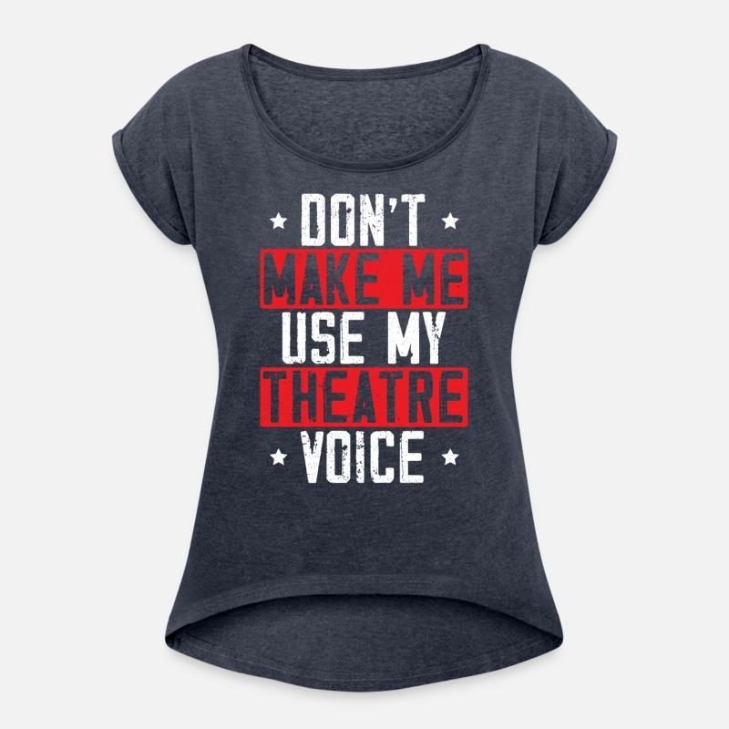 Don't Make Me Use My Theatre Voice Actor Actress