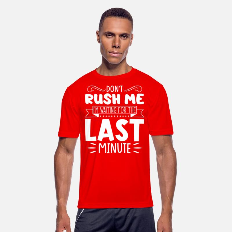 Don't Rush Me I'm Waiting For The Last Minute