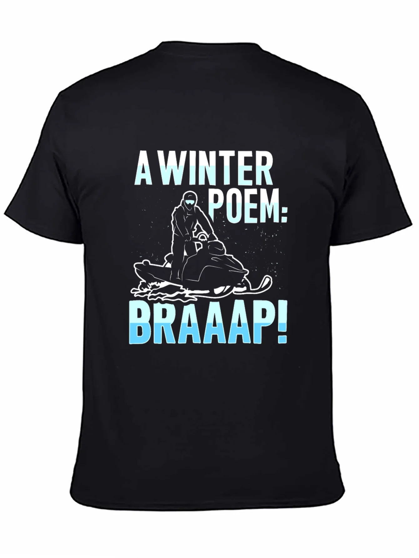 Winter Poem Braaap! Snowmobile Graphic Tee