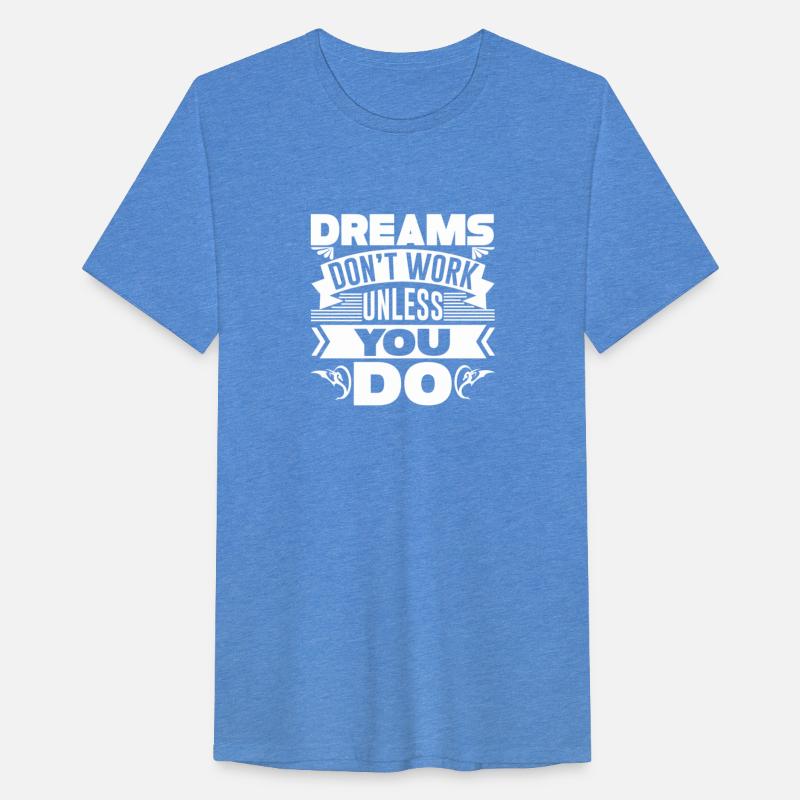 Dream don't work unless you do