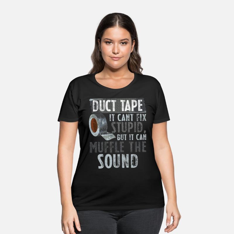 Duct Tape Can't Fix Stupid But Muffle Sound