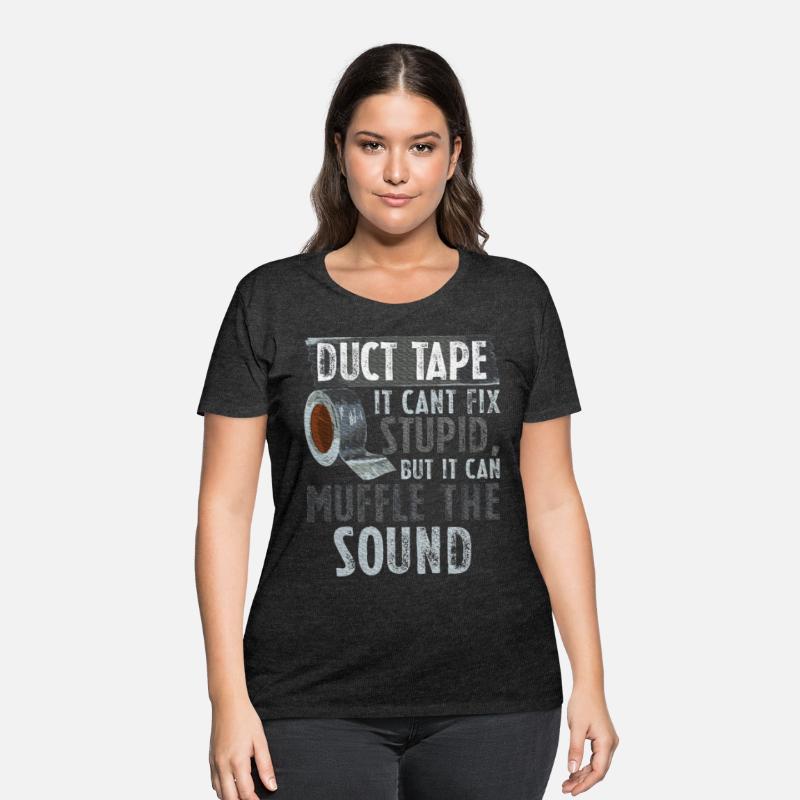 Duct Tape Can't Fix Stupid But Muffle Sound