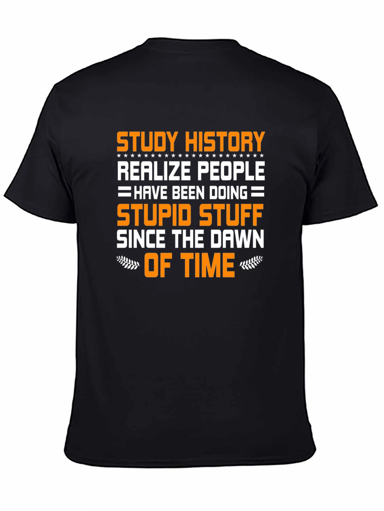 Study History Funny Graphic Tee
