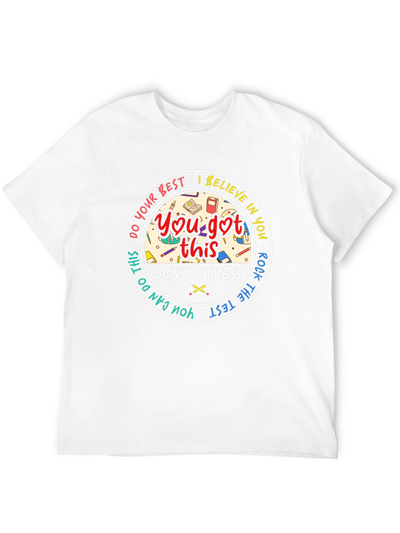 You Got This T-Shirt: Motivational Test Day Tee