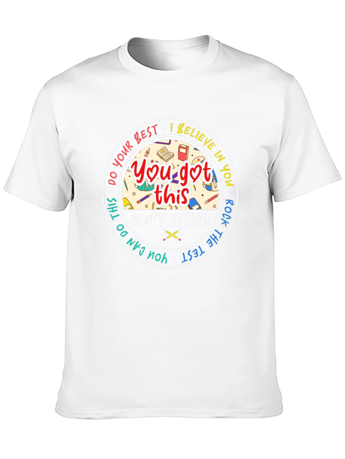 You Got This T-Shirt: Motivational Test Day Tee