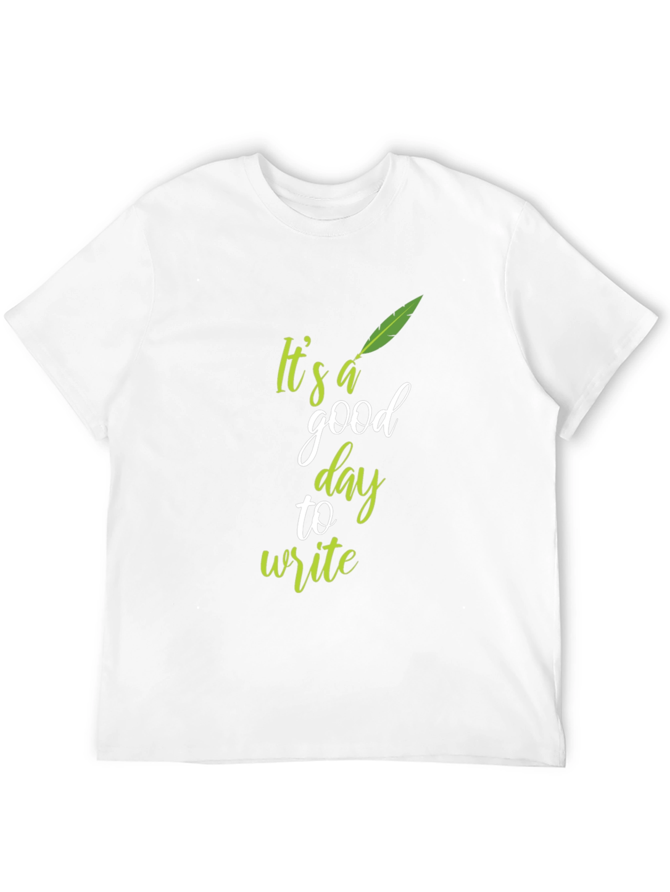 Its a Good Day to Write Graphic Tee