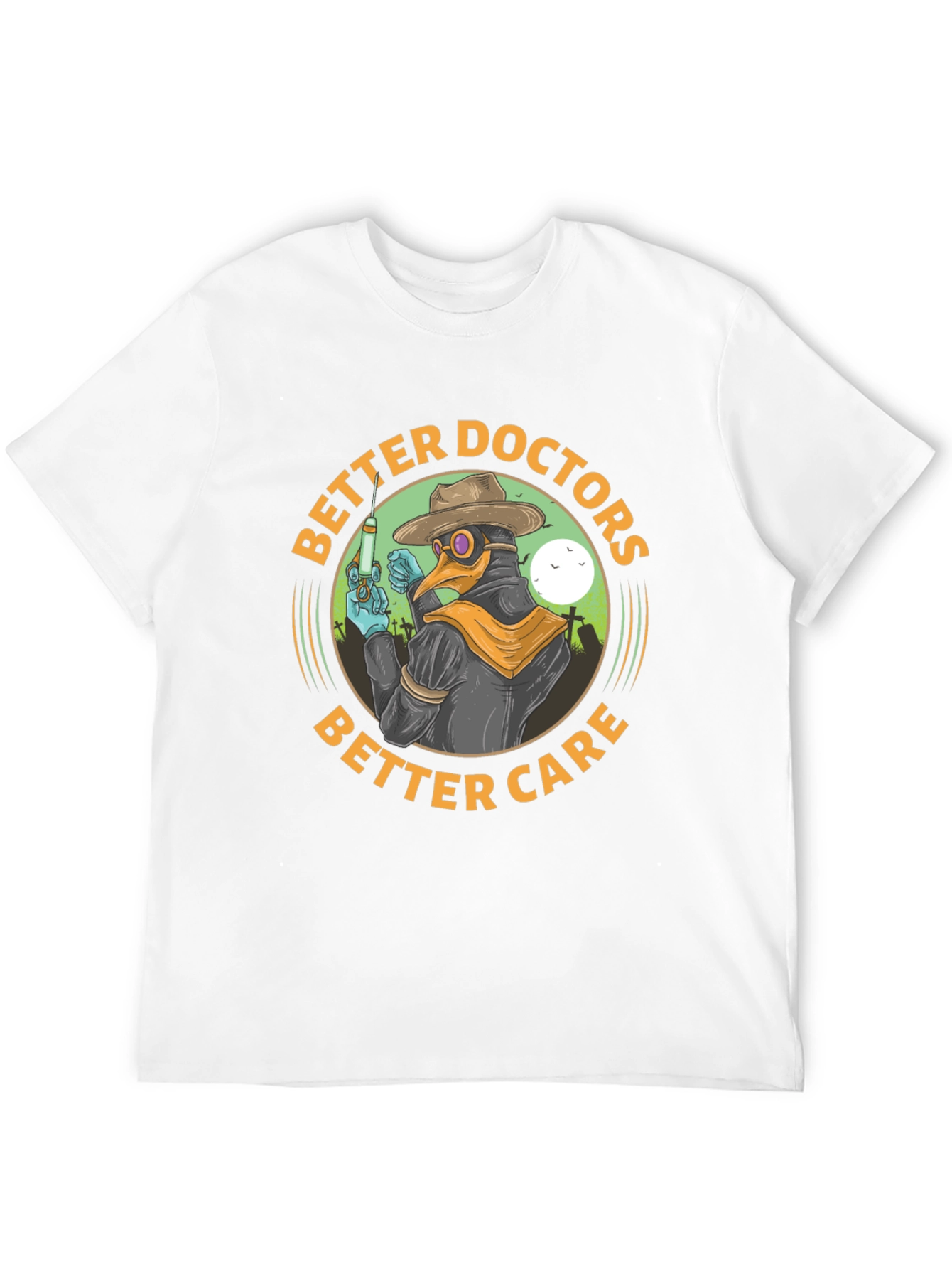 Better Doctors Better Care T-Shirt