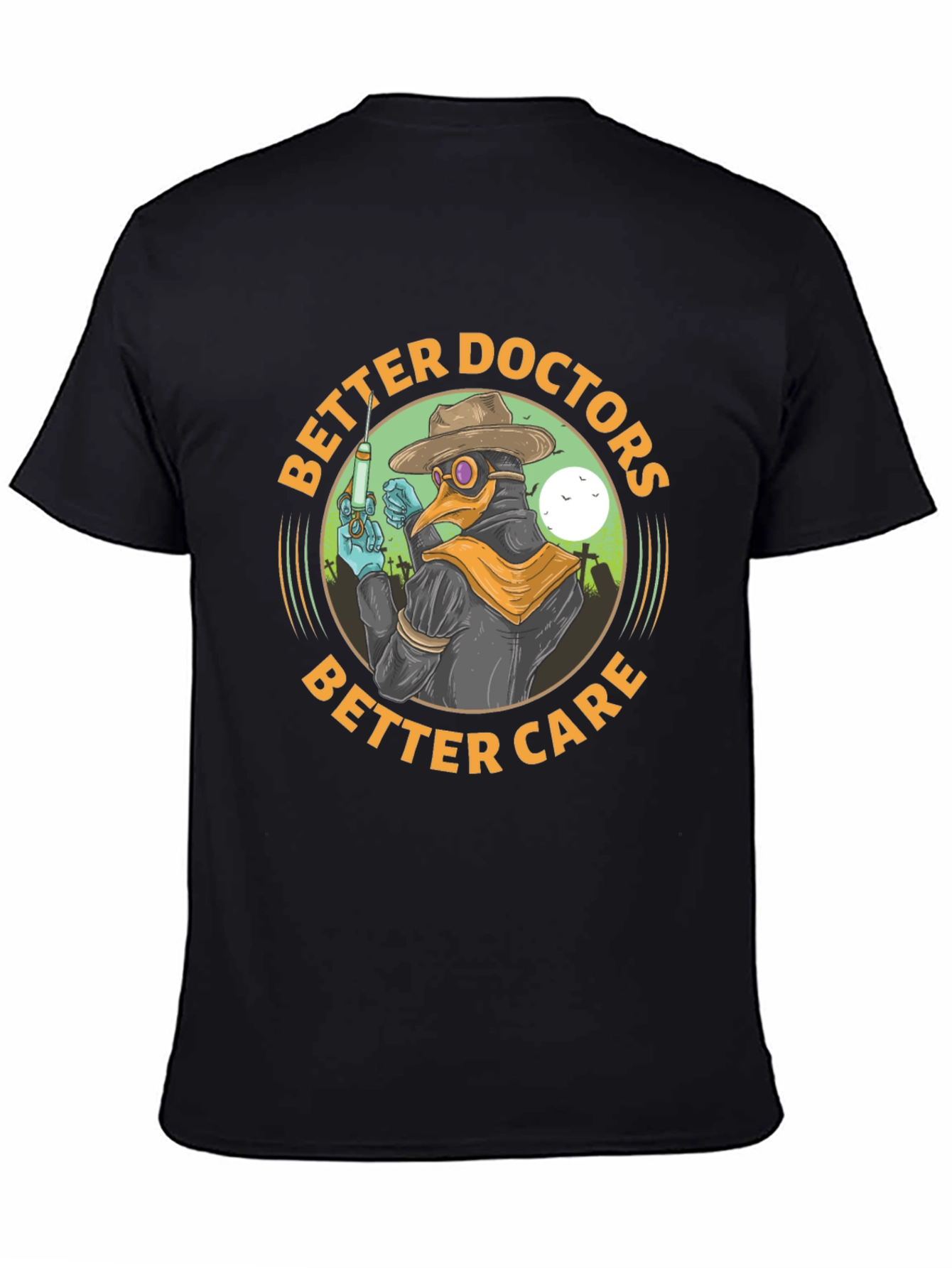 Better Doctors Better Care T-Shirt