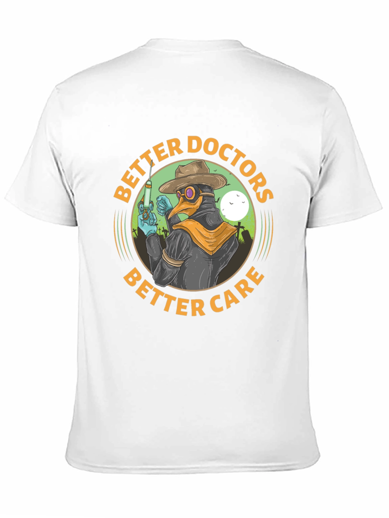 Better Doctors Better Care T-Shirt