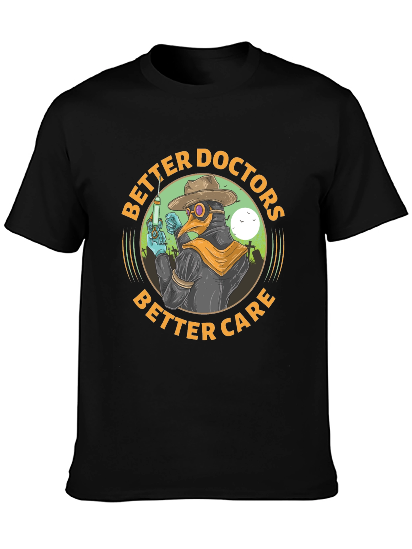 Better Doctors Better Care T-Shirt