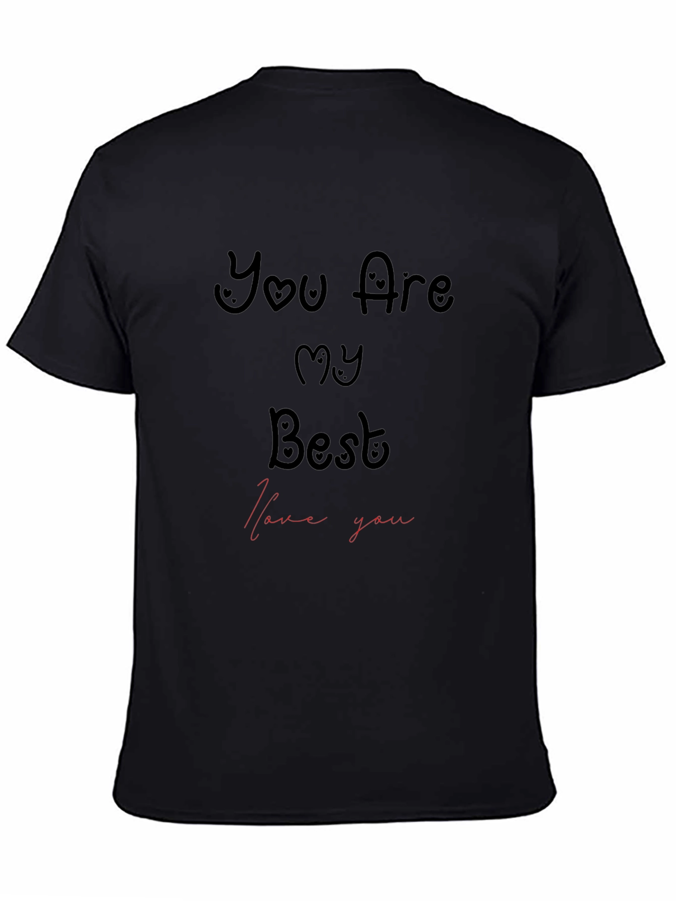 You Are My Best - Graphic T-Shirt