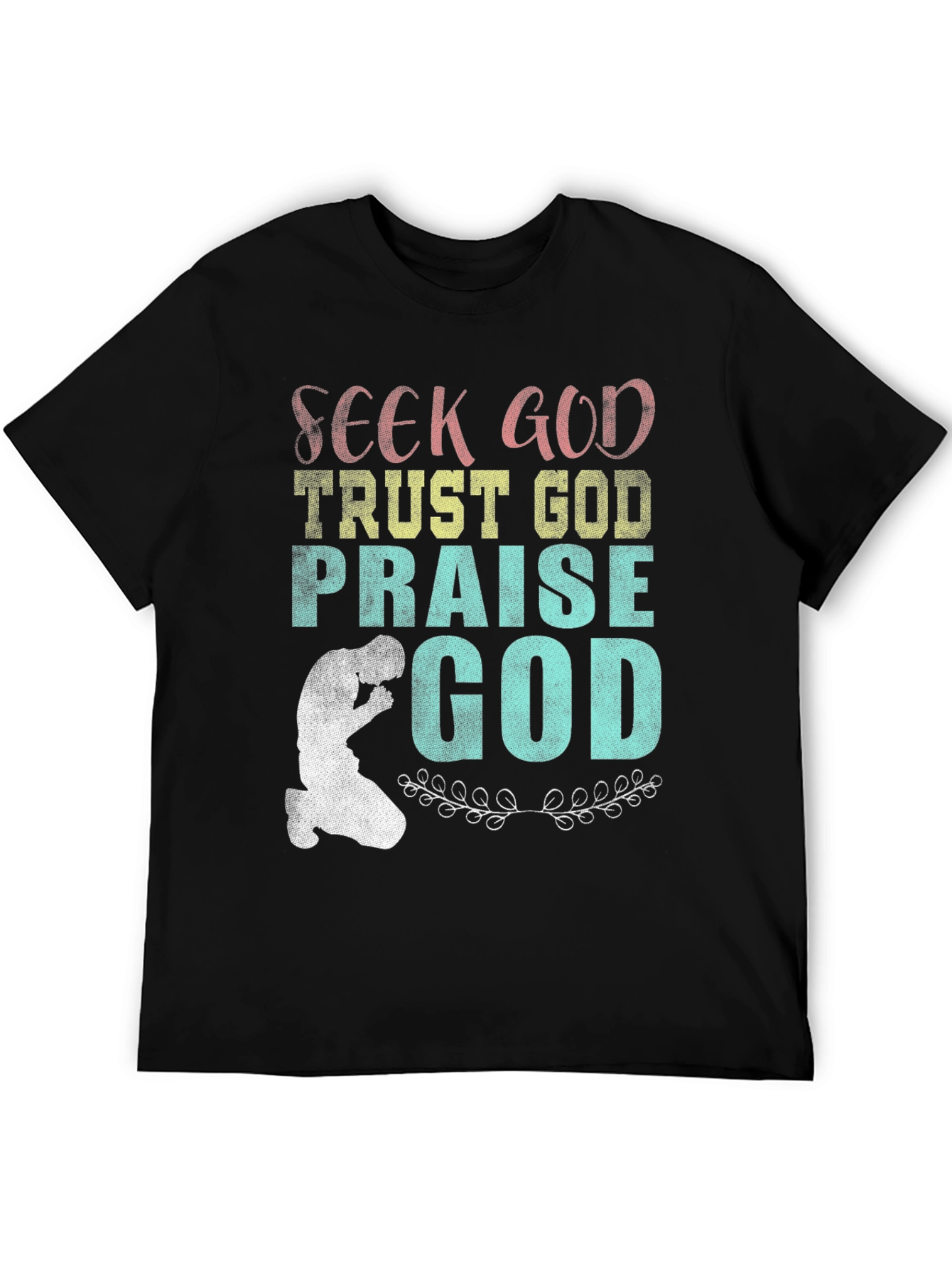 Seek Trust Praise God Tee
