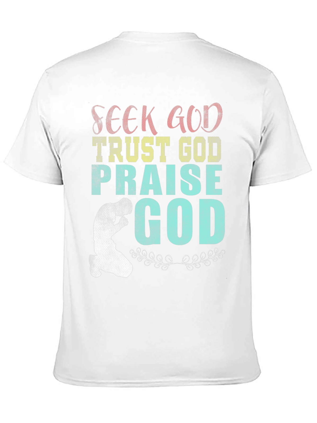 Seek Trust Praise God Tee