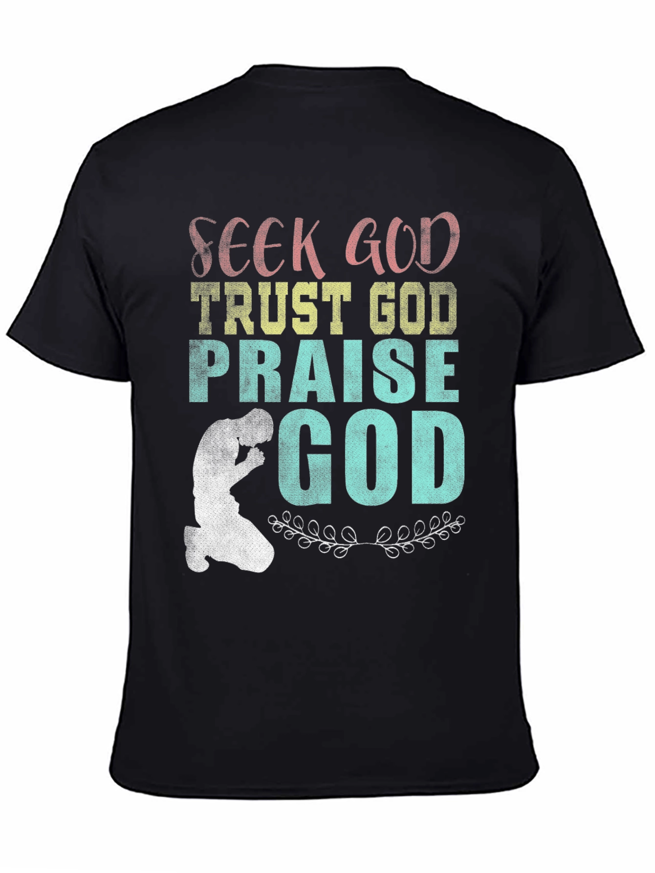 Seek Trust Praise God Tee