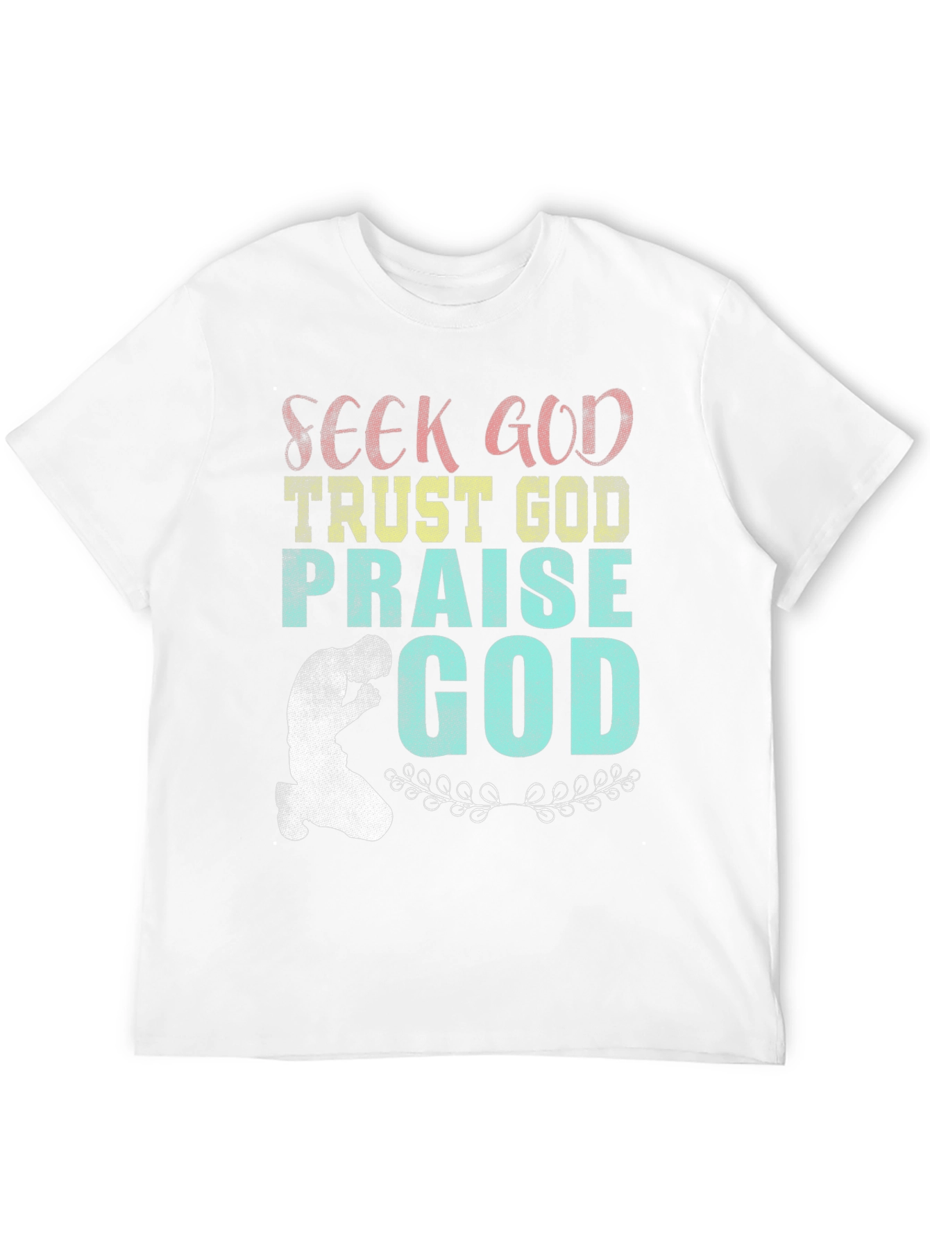 Seek Trust Praise God Tee
