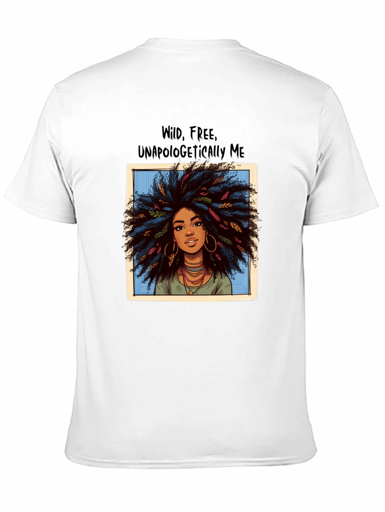 Wild Free Unapologetically Me T-Shirt