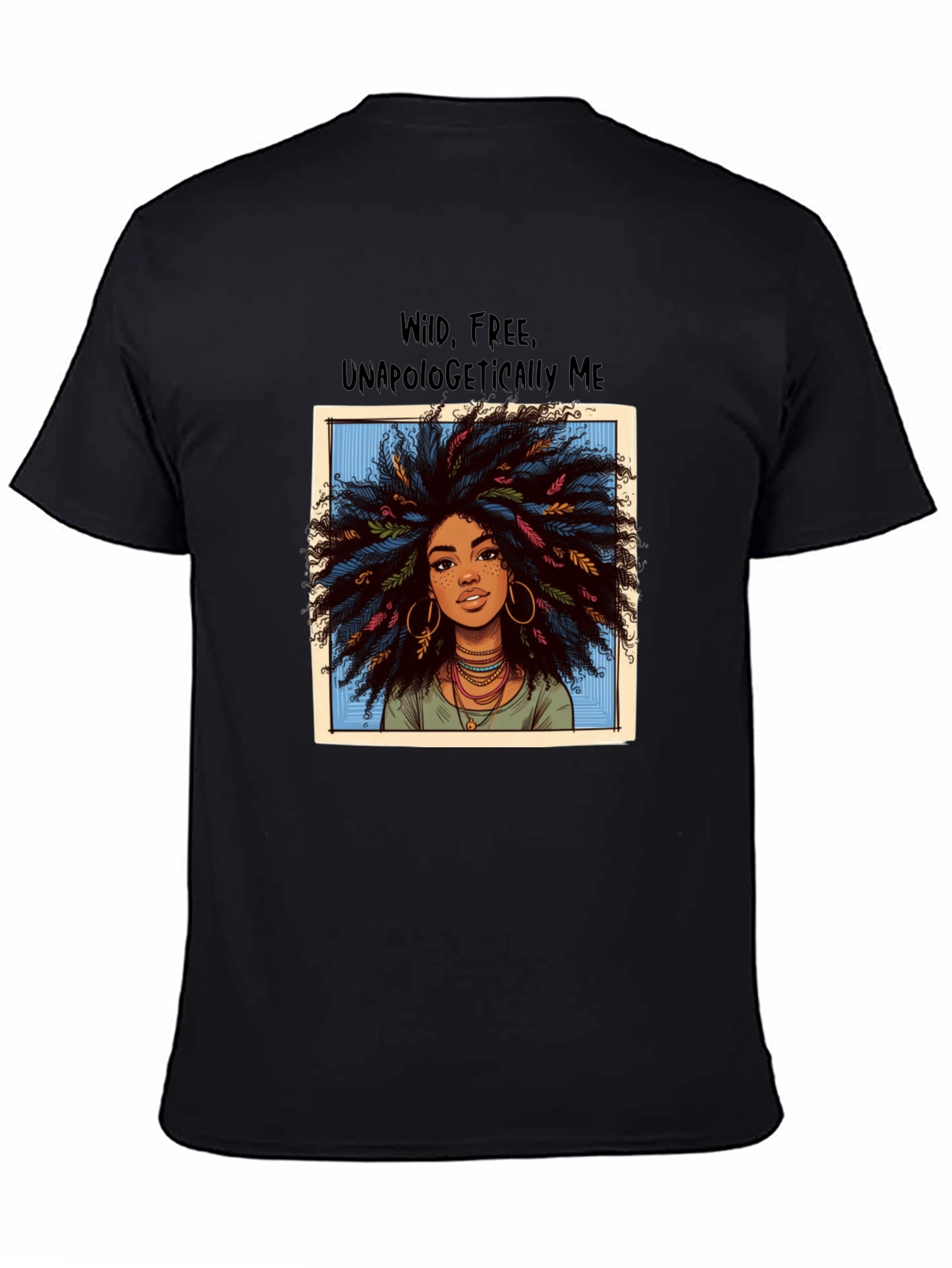 Wild Free Unapologetically Me T-Shirt