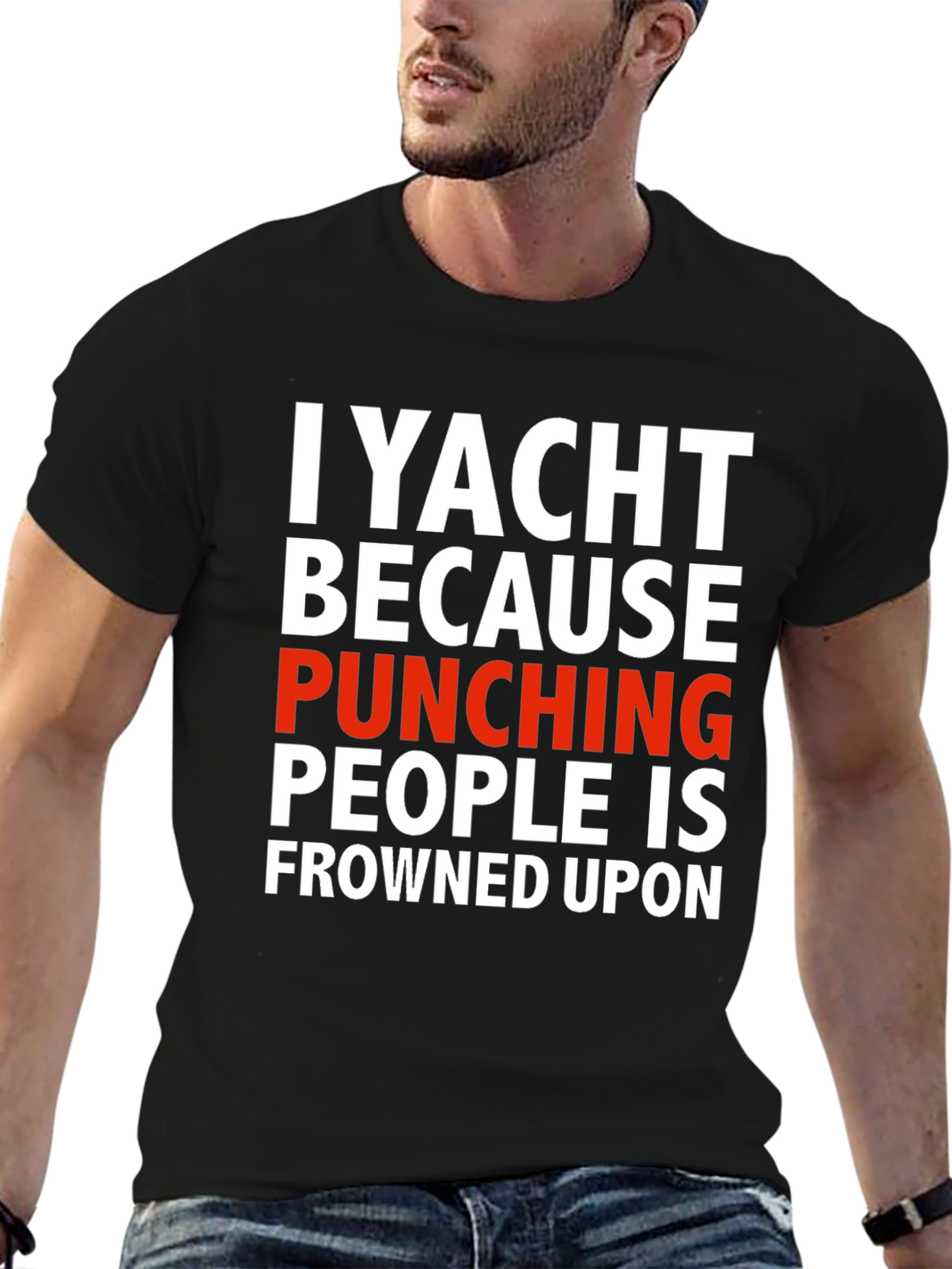 I Yacht Because Punching People is Frowned Upon T-Shirt