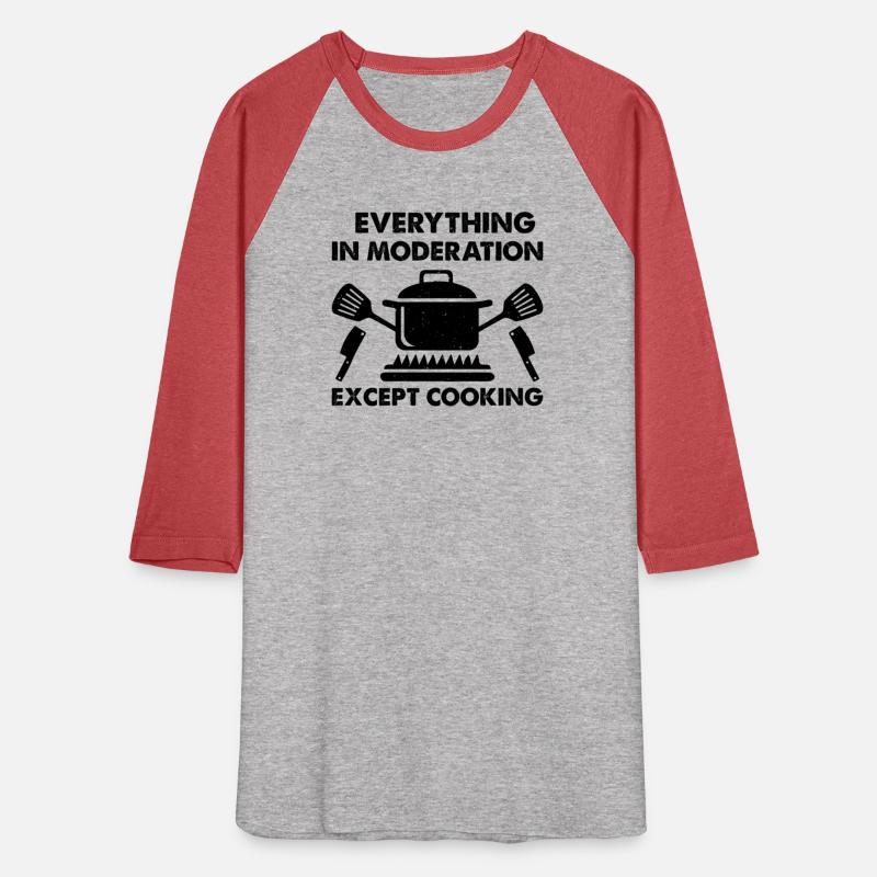 Everything In Moderation Except Cooking Chef Tools