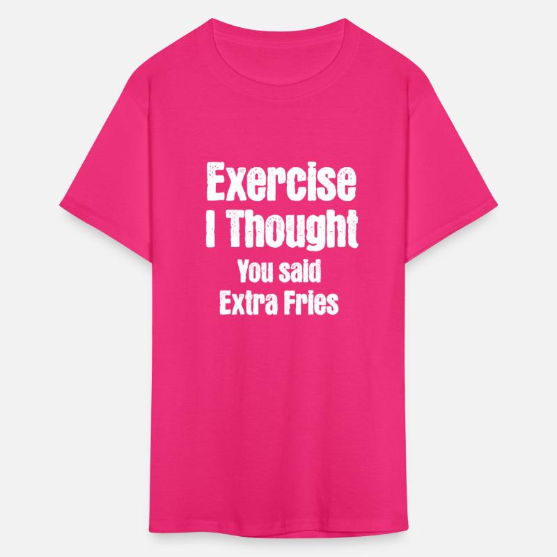 Exercise I thought you said Extra Fries