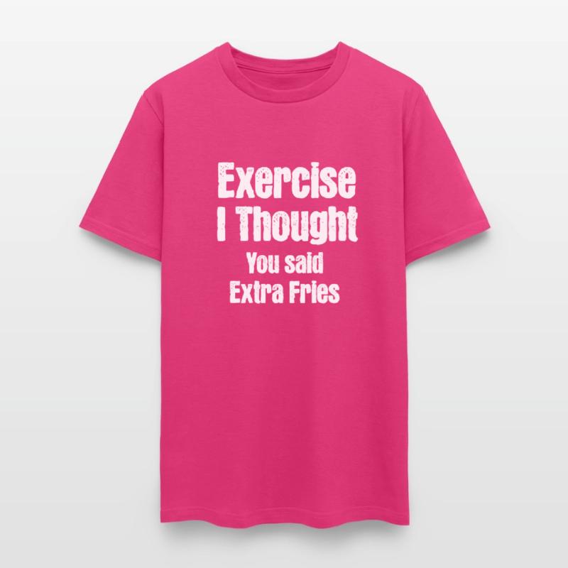 Exercise I thought you said Extra Fries