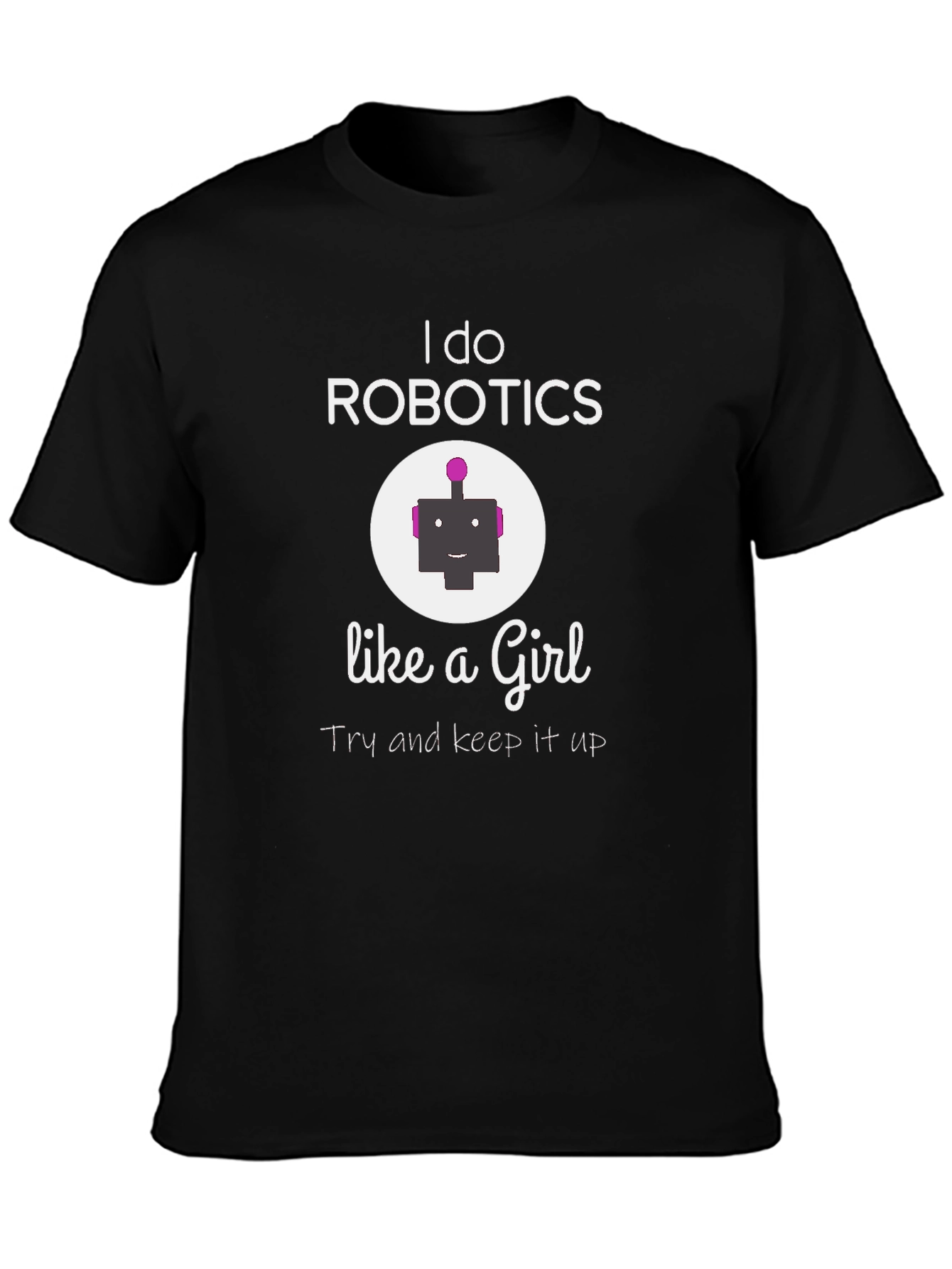 I do Robotics Like a Girl T-Shirt