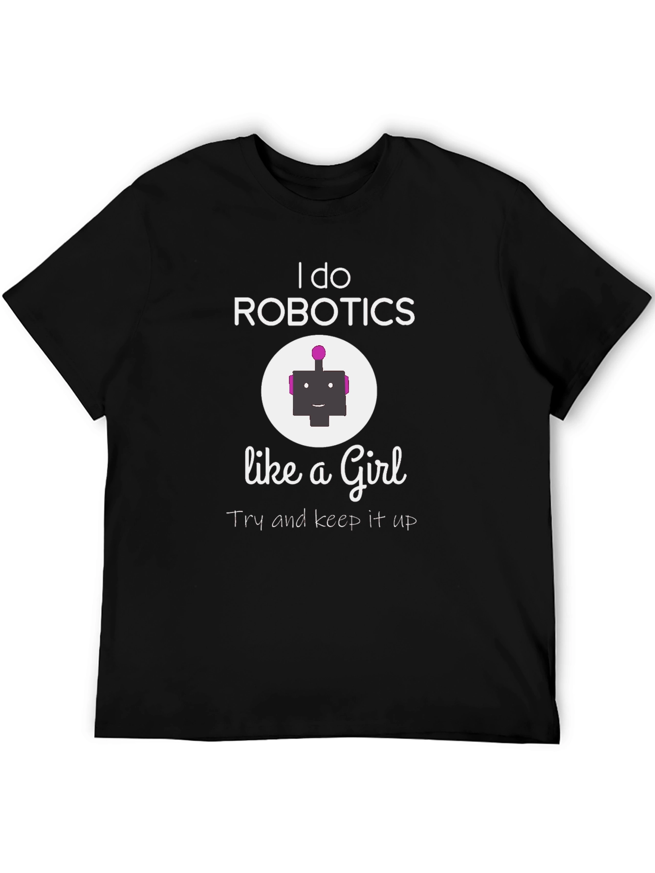 I do Robotics Like a Girl T-Shirt