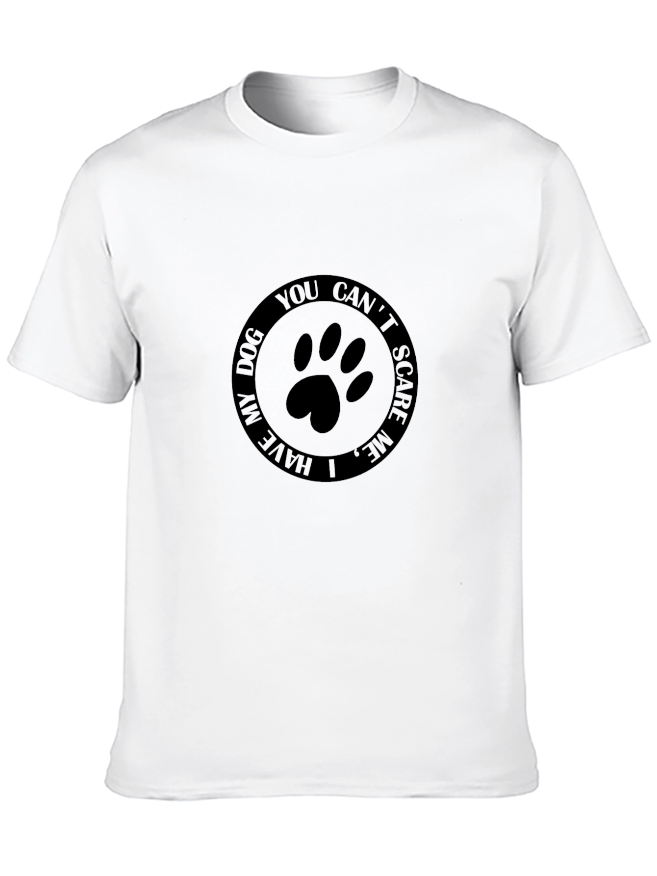 Dog Lover T-Shirt - You Cant Scare Me