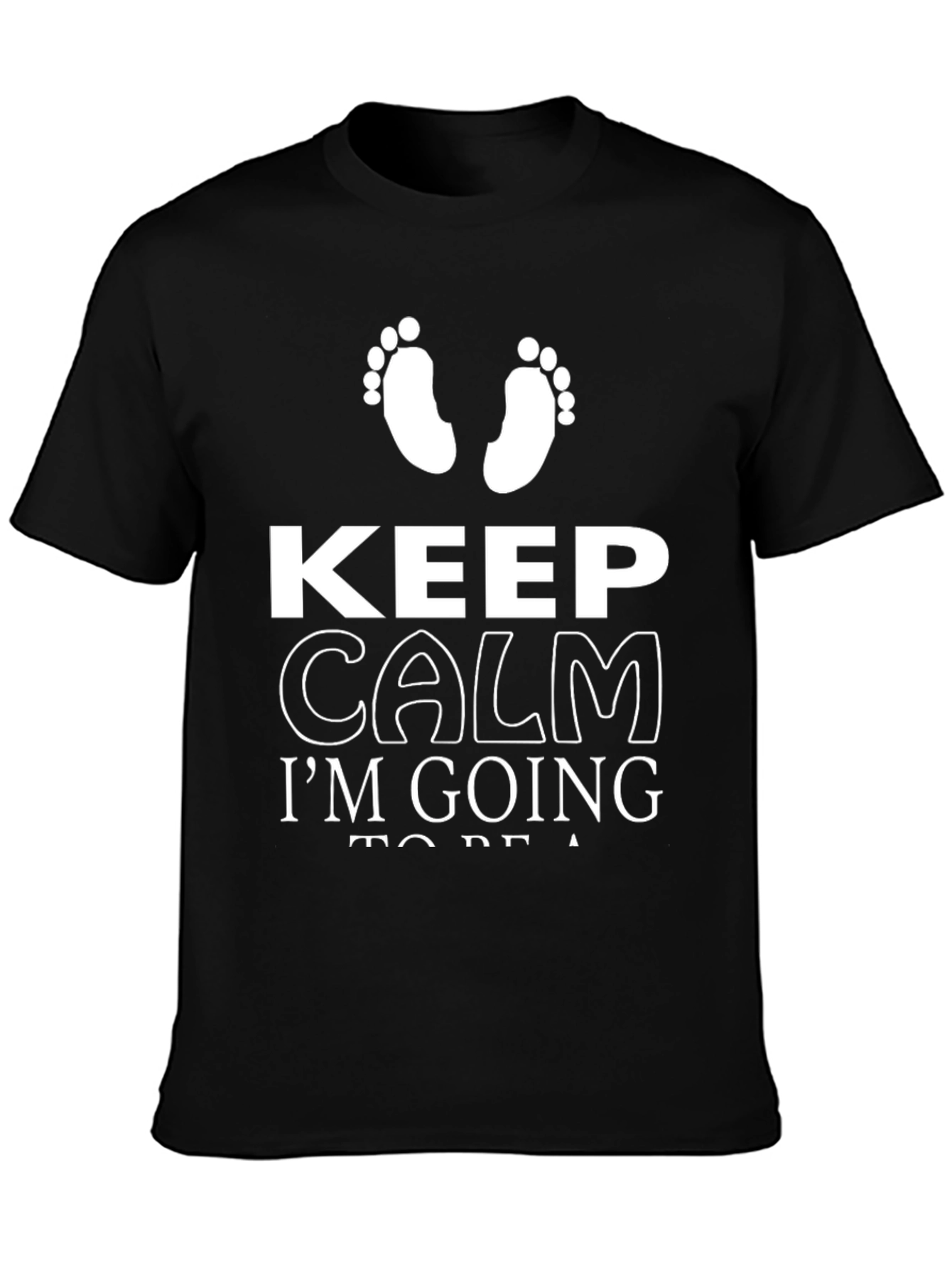 Keep Calm Im Going To Be A T-Shirt