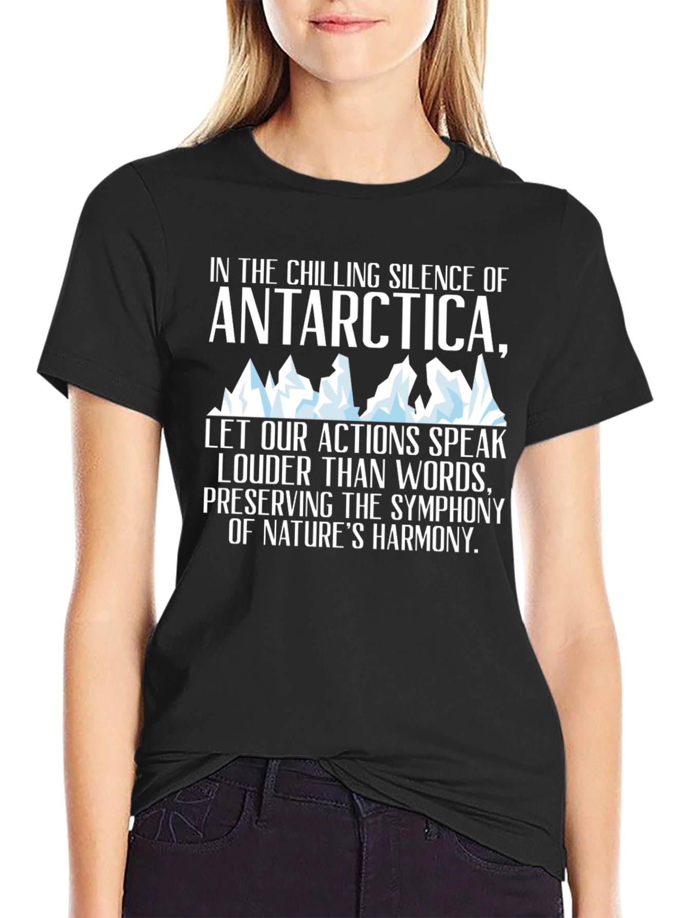Antarctica Harmony T-Shirt: Chilling Silence Loud Actions