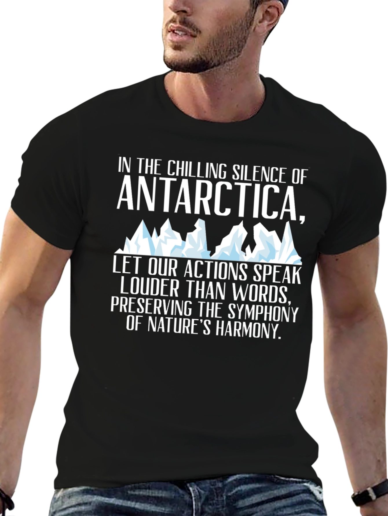 Antarctica Harmony T-Shirt: Chilling Silence Loud Actions