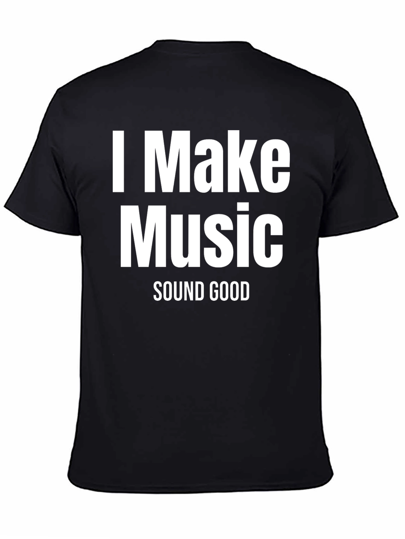 I Make Music Sound Good Graphic Tee