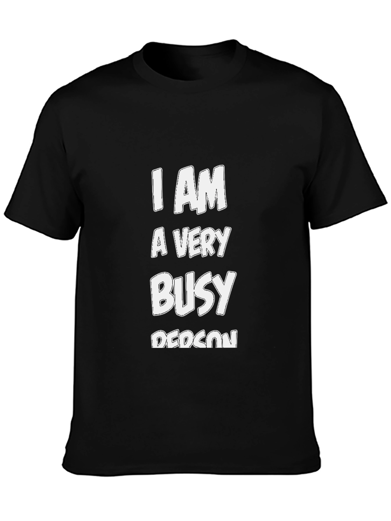 I Am A Very Busy Person Black T-Shirt